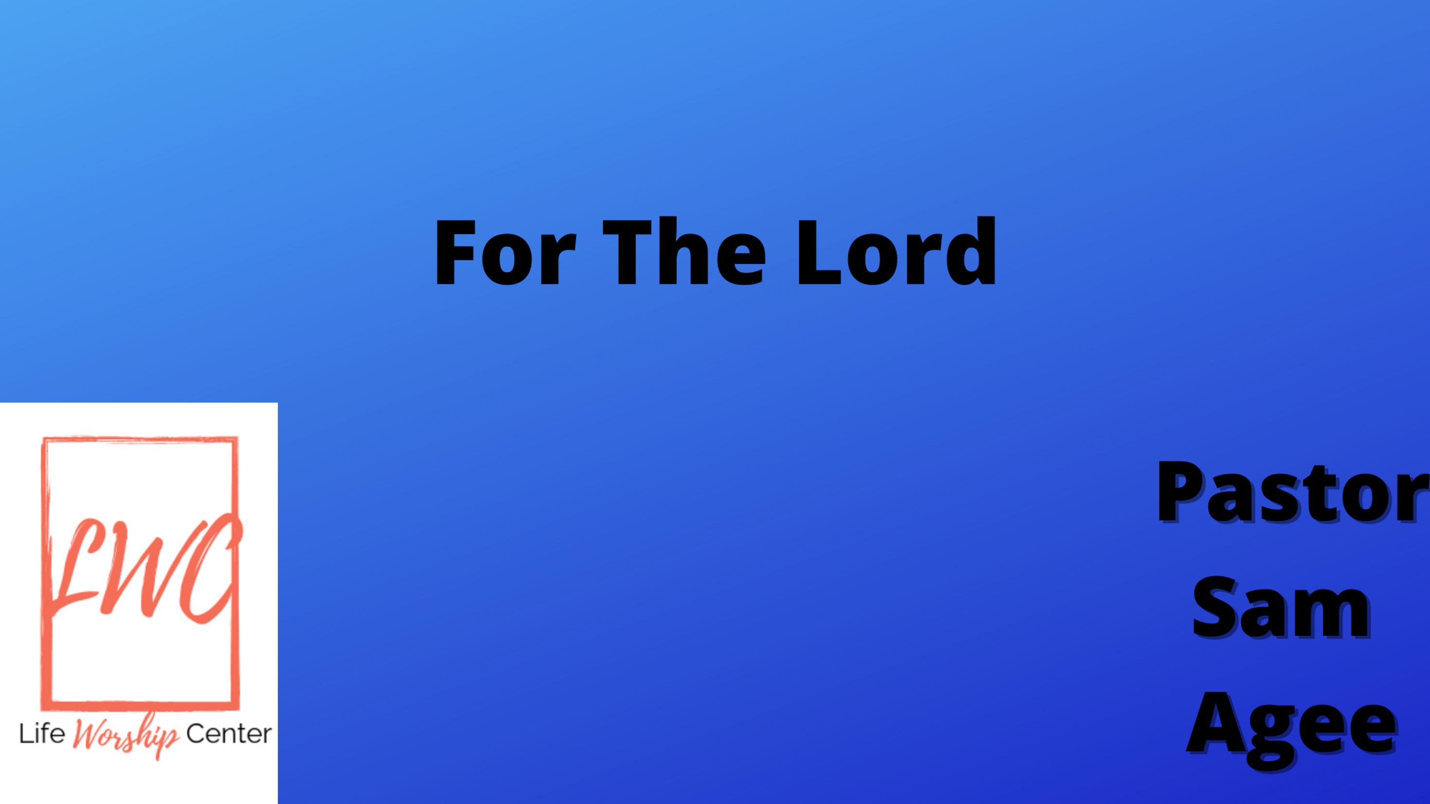 For The Lord